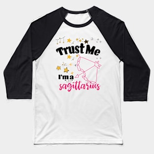 Trust Me I'm A Sagittarius Baseball T-Shirt